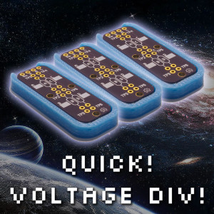 Quick! Voltage Divider!